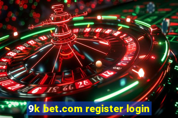 9k bet.com register login